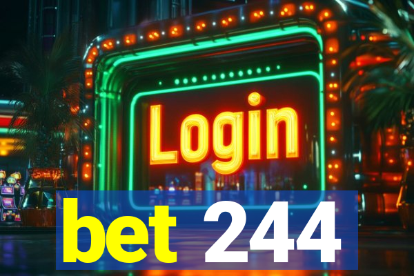 bet 244